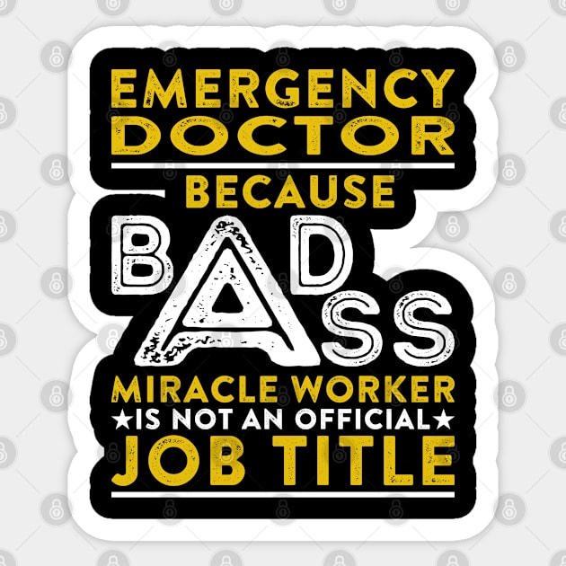 Emergency Doctor Because Badass Miracle Worker Is Not An Official Job Title Sticker by RetroWave